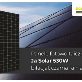 Panele fotowoltaiczne Ja Solar 530W, bifacial, czarna rama CENA BRUTTO