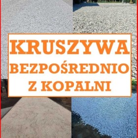 Kruszywo drogowe z dostawą, tłuczeń, grysy- OKAZJA!!!